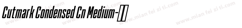 Cutmark Condensed Cn Medium字体转换